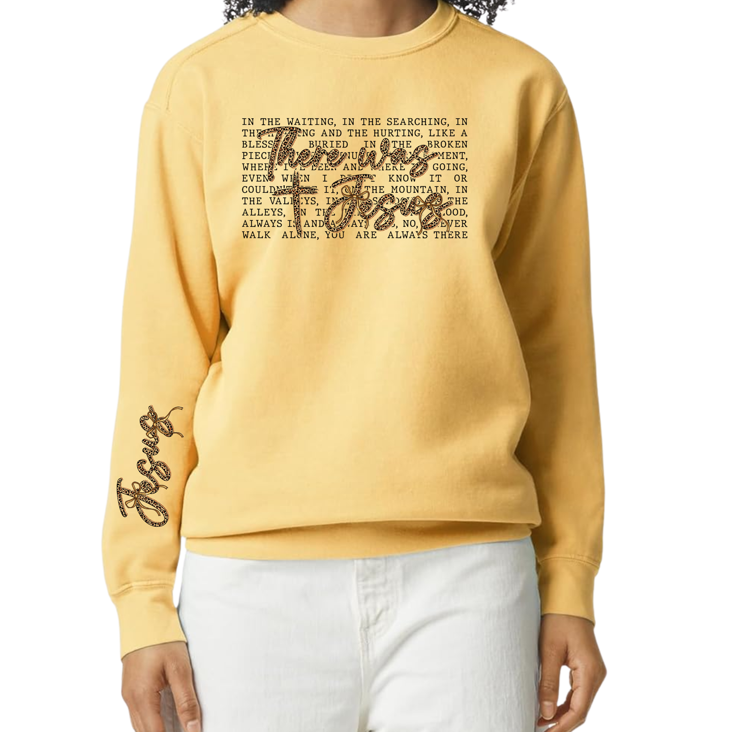 "There was Jesus" Comfort Colors sweatshirt