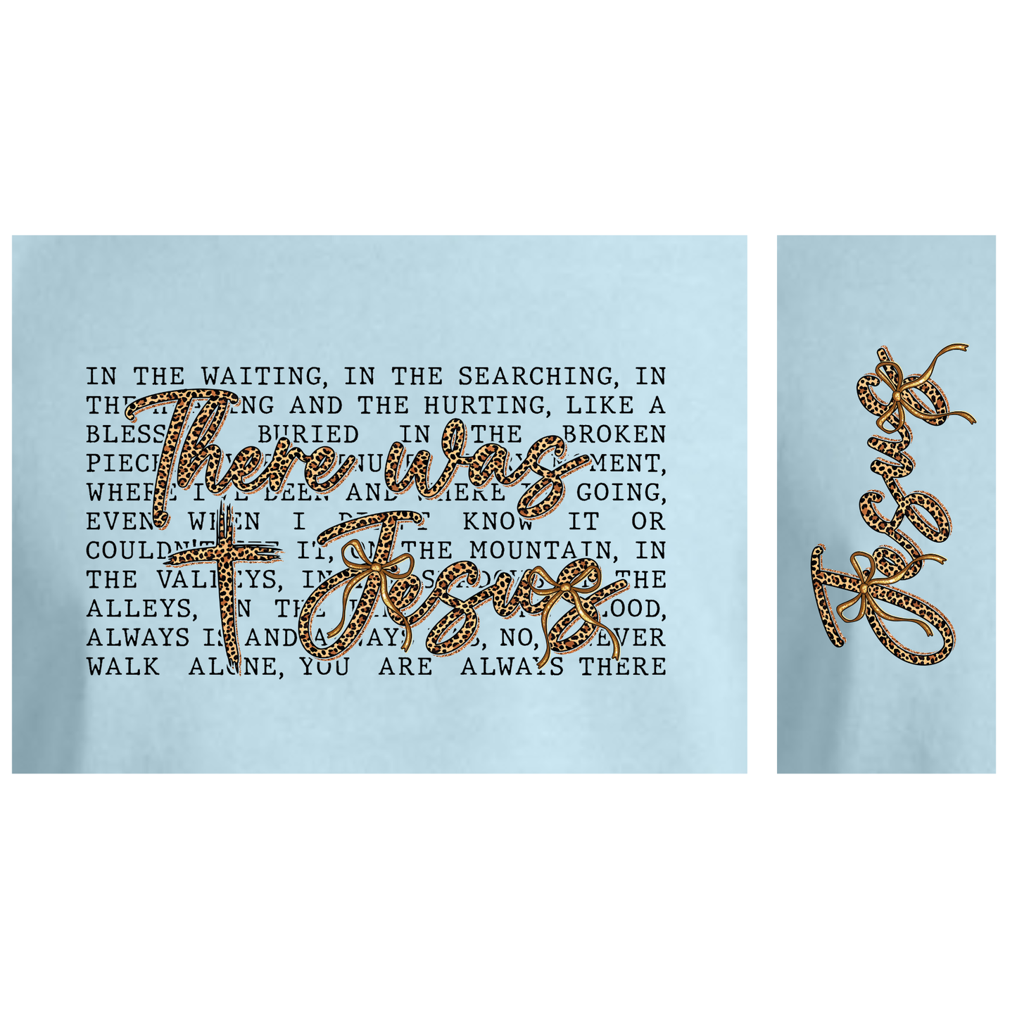 "There was Jesus" Comfort Colors sweatshirt